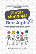 Pintar Mengajar Gen Alpha: Panduan Revolusioner untuk Guru dan Orang Tua dalam Mendidik Anak-Anak di Era Digital